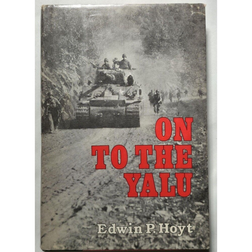 1984 On To The Yalu Edwin P. Hoyt HC Stein And Day DJ Korean War China River